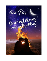 Ana Rios — Convertirnos en estrellas