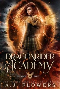 A.J. Flowers — Dragonrider Academy: Episode 5