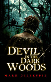 Mark Gillespie — Devil in the Dark Woods