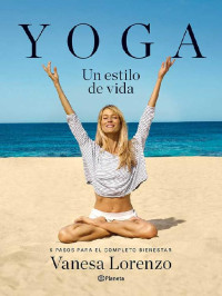 Vanesa Lorenzo [Vanesa Lorenzo] — Yoga, un estilo de vida