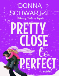 Schwartze, Donna — Pretty Close to Perfect