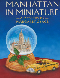 Margaret Grace — MM08 - Manhattan in Miniature