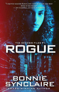 Bonnie Synclaire [Synclaire, Bonnie] — Rogue (The Genesis Files Book 1)
