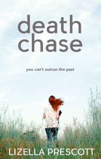 Lizella Prescott — Death Chase: You can't Outrun the Past