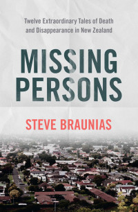 Steve Braunias — Missing Persons