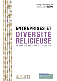  Thierry-Marie COURAU — Entreprises et diversité religieuse : un management par le dialogue 