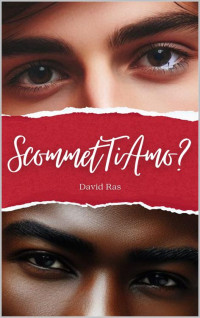 Ras, David — ScommetTiAmo? (Italian Edition)