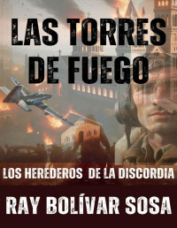 Ray Bolívar Sosa — LOS HEREDEROS DE LA DISCORDIA