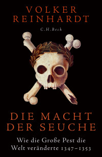 Volker Reinhardt; — Die Macht der Seuche