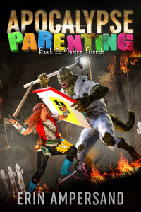 Erin Ampersand — Making Friends: Apocalypse Parenting, Book Two