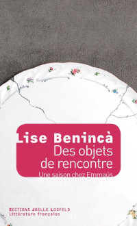 Lise Benincà [Benincà, Lise] — Des objets de rencontre