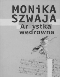 SZWAJA MONIKA — Artystka wedrowna