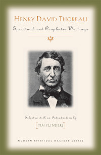 Flinders, Tim — Henry David Thoreau; Spiritual and Prophetic Writings