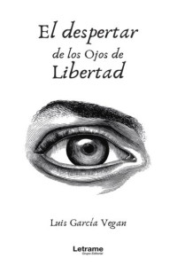 Luis Garcia Vegan — El despertar de los ojos de libertad