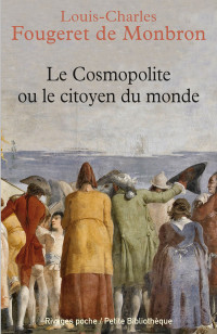 Louis-Charles Fougeret de Monbron [monbron, Louis-Charles Fougeret de] — Le cosmopolite ou le citoyen du monde