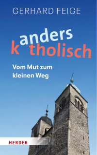 Gerhard Feige — Anders katholisch