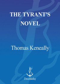 Thomas Keneally — The Tyrant's Novel