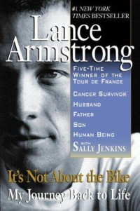 Lance Armstrong [Armstrong, Lance] — It's Not About the Bike