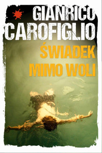 Gianrico Carofiglio — Świadek mimo woli