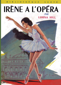 Lorna Hill [Hill, Lorna] — Irène à l'opéra