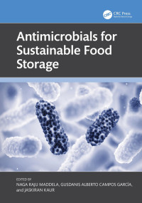 Naga Raju Maddela;, Gusdanis Alberto Campos García & Jaskiran Kaur; — Antimicrobials for Sustainable Food Storage