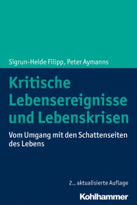 Sigrun-Heide Filipp & Peter Aymanns — Kritische Lebensereignisse und Lebenskrisen