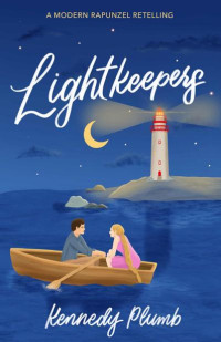 Kennedy Plumb — Lightkeepers: A Modern Rapunzel Retelling