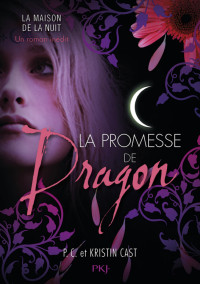 P.C. Cast & Kristin Cast — La promesse de Dragon