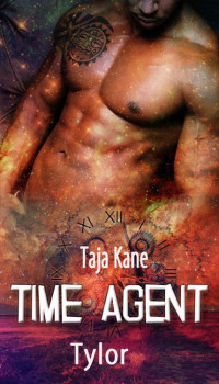 Taja Kane — Tylor: Time Agent (Buch 2) (German Edition)