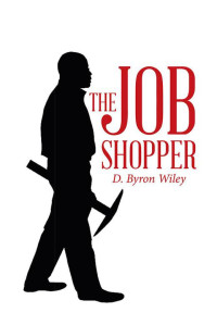 D. Byron Wiley — The Job Shopper