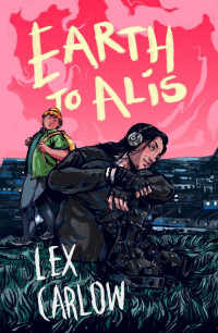 Lex Carlow — Earth to Alis