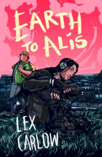 Lex Carlow — Earth To Alis