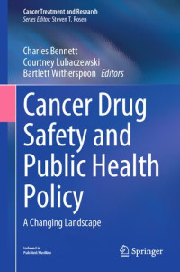 Charles Bennett, Courtney Lubaczewski, Bartlett Witherspoon — Cancer Drug Safety and Public Health Policy: A Changing Landscape