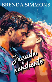 Brenda Simmons — Jugada pendiente (Spanish Edition)