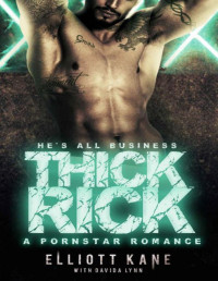 Kane, Elliott & Lynn, Davida — Thick Rick: Pornstar Romance