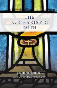 Ralph McMichael; — The Eucharistic Faith