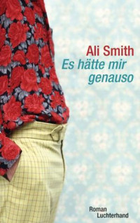 Smith, Ali — Es hätte mir genauso