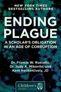 Francis W. Ruscetti, Judy Mikovits, Kent Heckenlively — Ending Plague