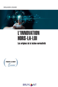 Benjamin Lehaire; — L'innovation hors-la-loi