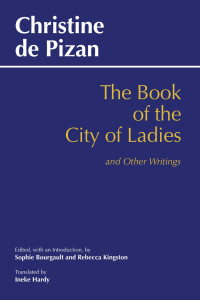 Christine De Pizan, Rebecca Kingston, Sophie Bourgault — The Book of the City of Ladies and Other Writings