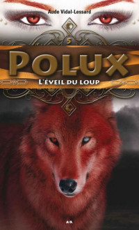 Aube Vidal-Lessard — Polux - Tome 5: L’éveil du loup (French Edition)
