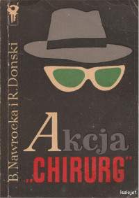 Barbara Nawrocka i Ryszard Doński — Akcja ,,Chirurg"