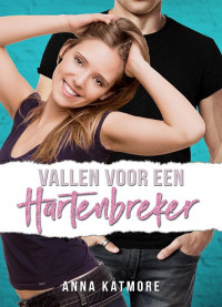 Anna Katmore — Vallen voor een Hartenbreker