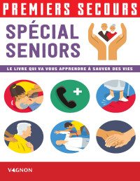 Paule Chaspoul & Jean-Pierre Chaspoul — Premiers secours, spécial seniors