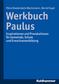 Petra Roedenbeck-Wachsmann & Bernd Vogel — Werkbuch Paulus