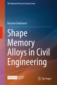 Bassem Andrawes — Shape Memory Alloys in Civil Engineering