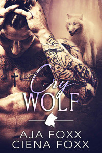 Ciena Foxx, Aja Foxx — Cry Wolf (Wilde Wolves Book 4) A MM Shifter Romance