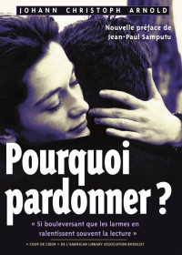 Arnold Johann Christoph — Pourquoi pardonner ?