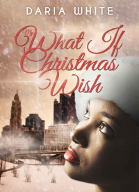 Daria White — My What if Christmas Wish