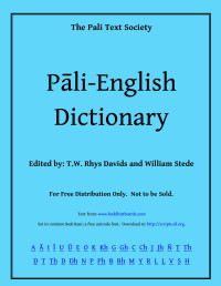 Edited by: T.W. Rhys Davids & William Stede — Pāli-English Dictionary